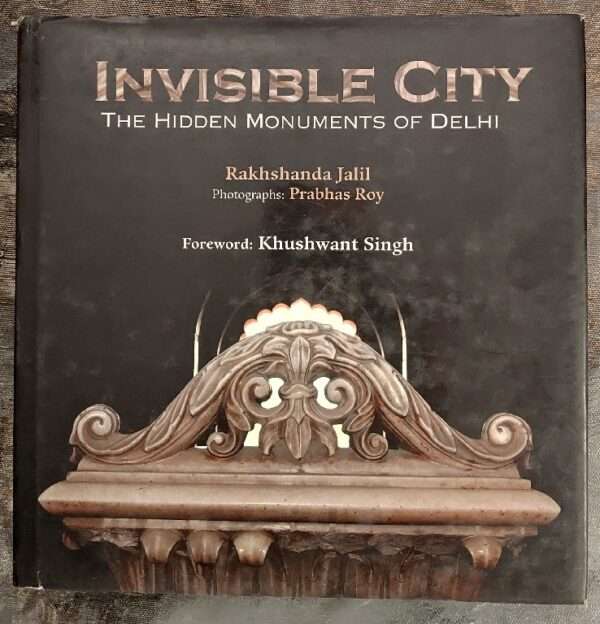 Invisible City: The Hidden Monument of Delh