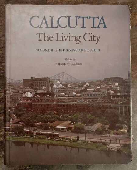 Calcutta the living city volume II the present and future