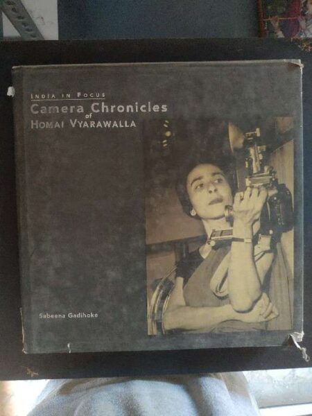 Indian in focus camera chronicles of Homai vyarawalla