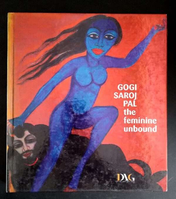 Gogi Saroj Pal: The Feminine Unbound 