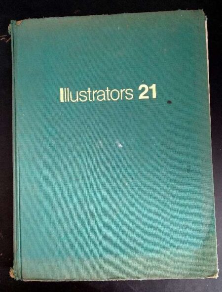 Illustrators 21: The 21st Annual of America Illustration: No. 21 (Illustrators: Annual of the Society of Illustrators)