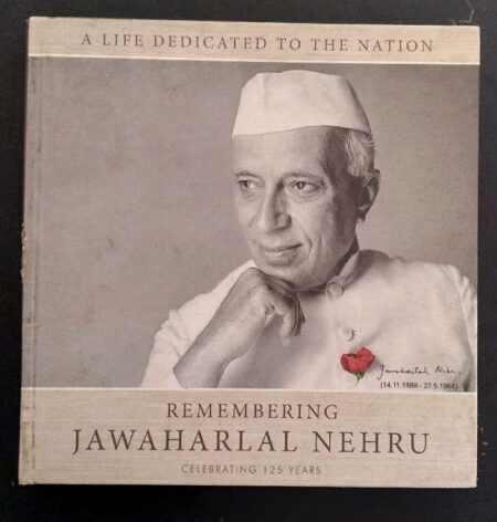 A Little Dedicated to the Nation Remembering Jawahrlal Nehru Celebrating 125 Years