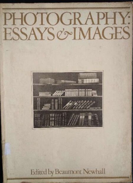 Photography: Essays and Images - Illustrated Readings in the History of Photography