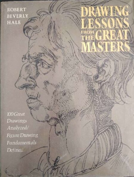 Drawing Lessons from the Great Masters: 45th Anniversary Edition