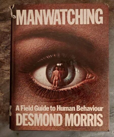 Manwatching A field guide to human behaviour