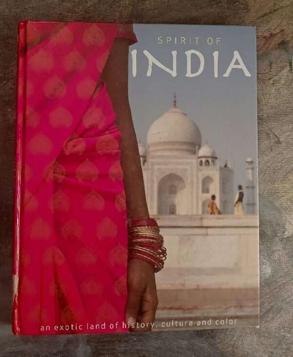 Spirit of india an exotic of History, culture and color