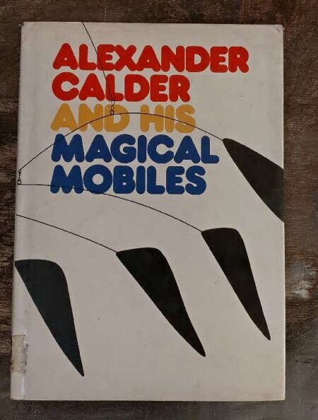 Alexander Calder and His Magical Mobiles