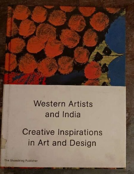 Western Artists and India creative inspirations in Art and design