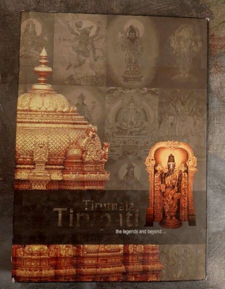 Tirumala Tirupati the legends and beyond