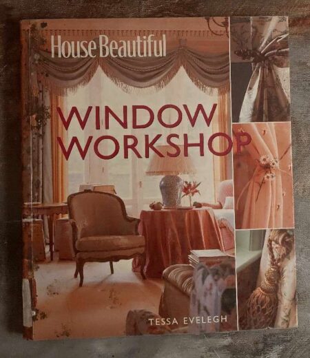 House Beautiful Window Workshop