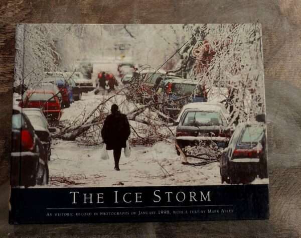 The ice storm an historic record in photographs of January 1998