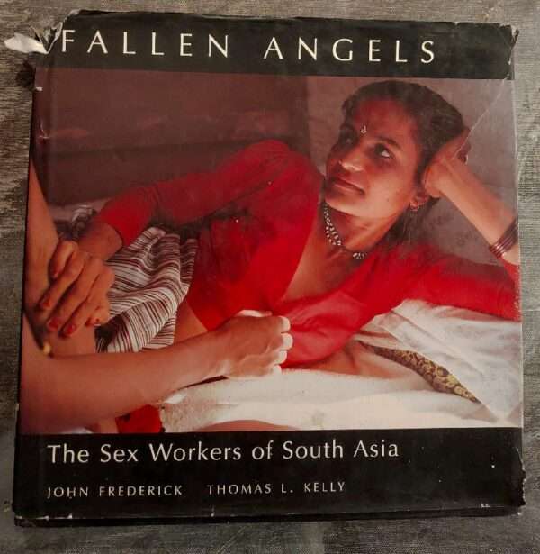FALLEN ANGELS - THE SEX WORKERS OF SOUTH ASIA