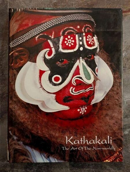 Kathakali the Art of the non-worldly