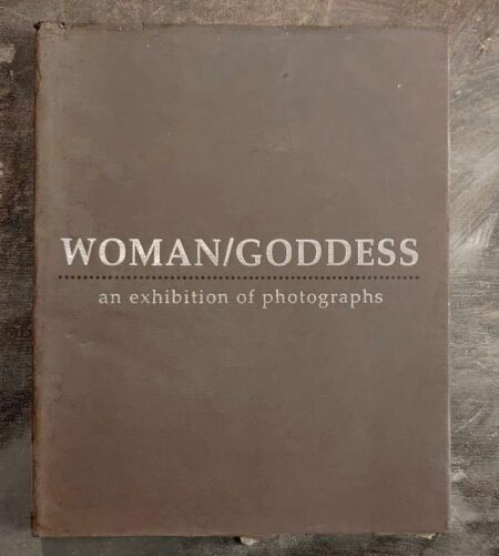 Women/Goddess An Exhibition of Photographs