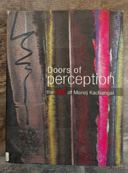 Doors of perception the Art of manoj kachangal