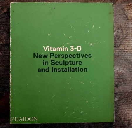 Vitamin 3-D new perspectives in sculpture and installation 