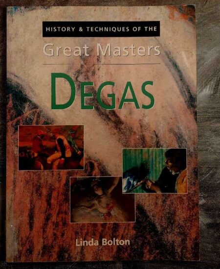 History & techniques of the great masters degas