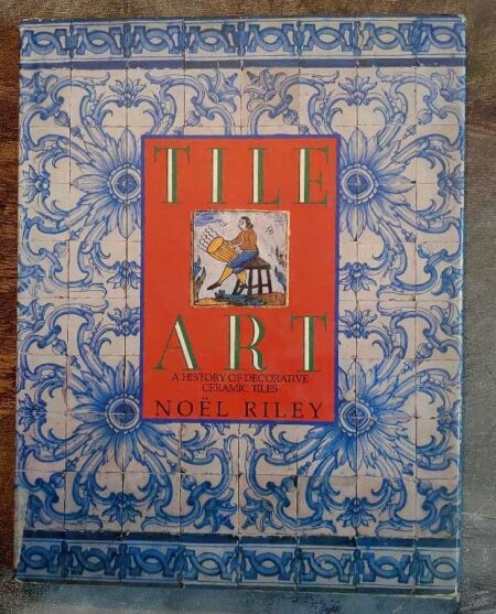 Tile art a history of decorative ceramnic tiles