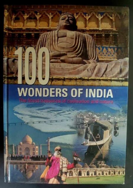 100 Wonder of India The Finest Treasure of Civilisation and Nature