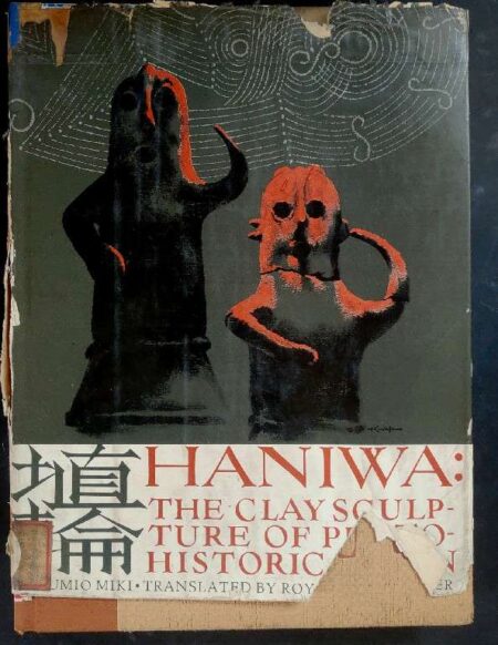Haniwa The clay sculpture of protohistoric japan