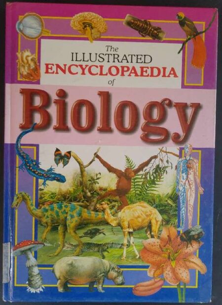 The illustrated encyclopaedia of Biology