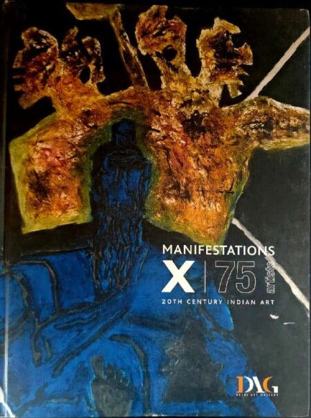 Manifestations X 75 artists 20th century indian art 