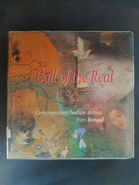 Call of the Real contemporary indian artists from bengal