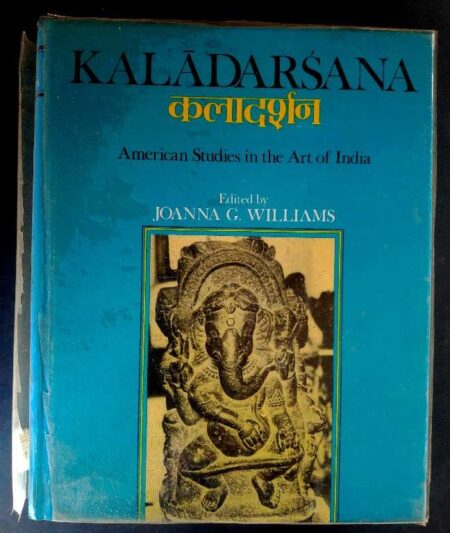 Kaladarsana American studies in the art of India