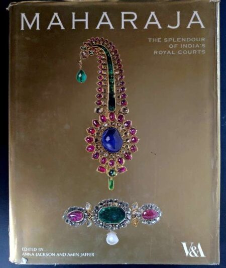 MAHARAJA- The Splendour of India's Royal Courts