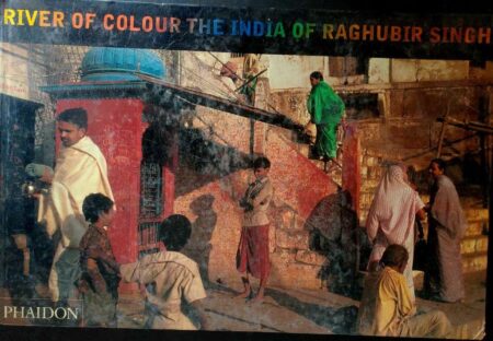 River of colour the India of Raghubir singh