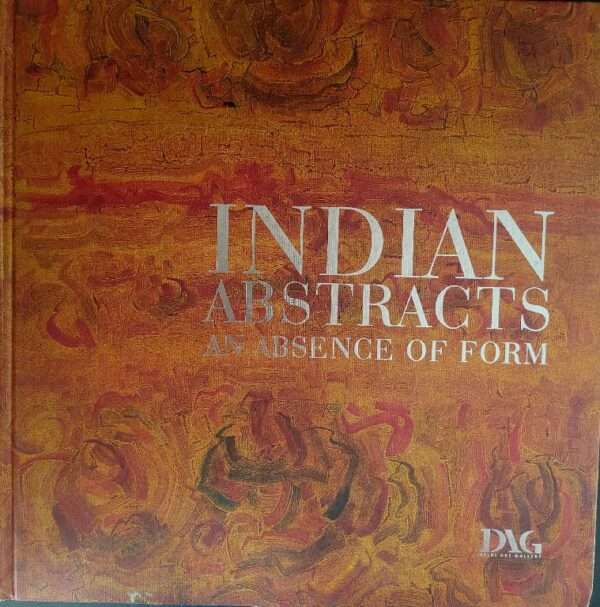 Indian Abstracts An Absesnce of Form