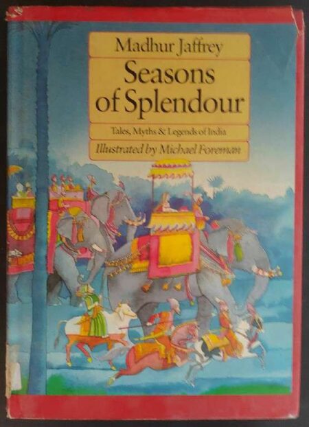 Seasons of splendour Tales, Myths & legends of india