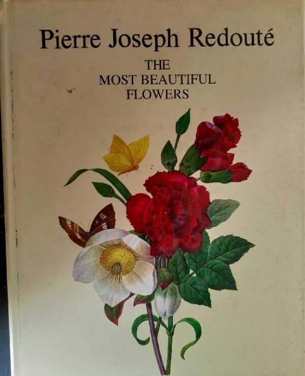 Pierre Joseph Redoute The Most Beautiful Flowers
