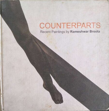 COUNTERPARTS RECENT PAINTINGS BY RAMESHWAR BROOTA