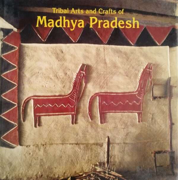 TRIBAL ARTS AND CRAFTS OF MADHYAPRADESH