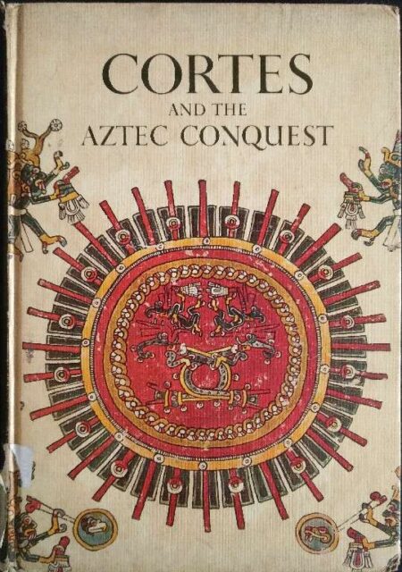 Cortes and the Aztec Conquest