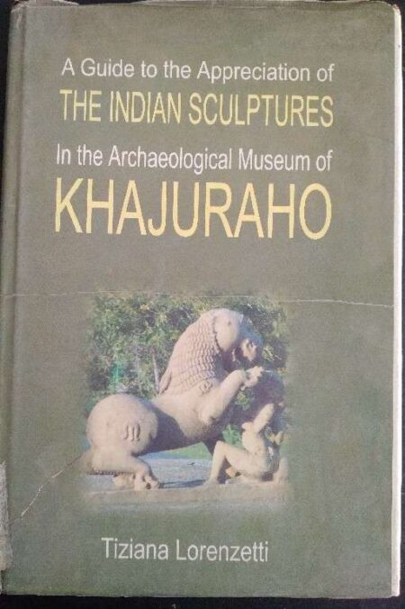 A guide to the appreciation the indian sculptures in the archaeological museum of Khajuraho