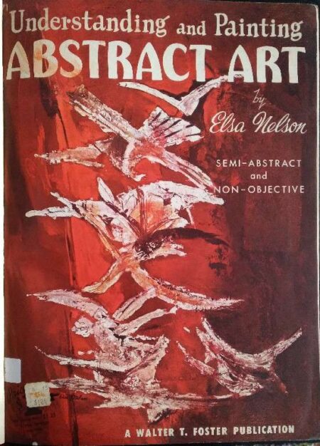 Understanding and Painting Abstract Art by Elsa Nelson