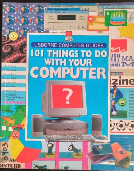 101 Things to Do with Your Computer (Usborne Computer Guides)