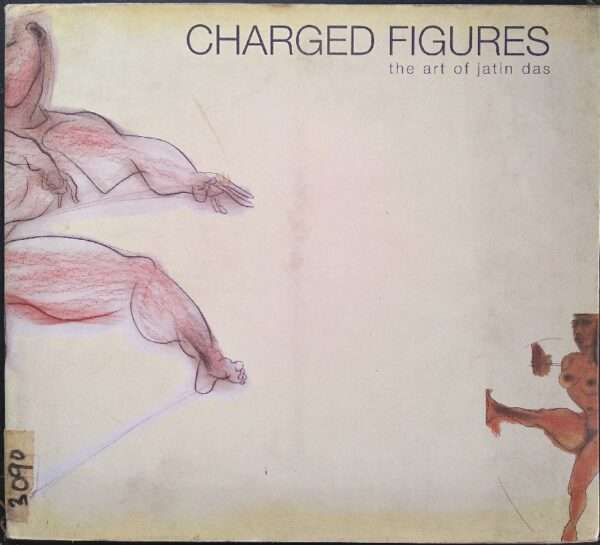 CHARGED FIGURES THE ART OF JATIN DAS