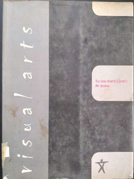 VISUAL ARTS THE INDIA HABITAT CENTRE ART JOURNAL VOLUME 3