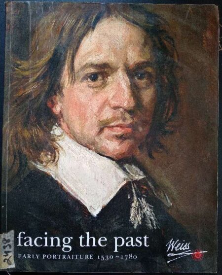 FACING THE PAST EARLY POTRAITURE 1530-1780