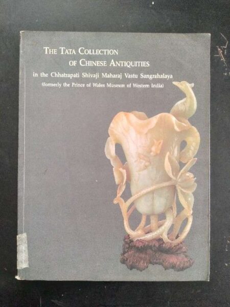 The Tata Collection of Chinese Antiquites in The Chhatrapati Shivaji Vastu Sangrahalaya
