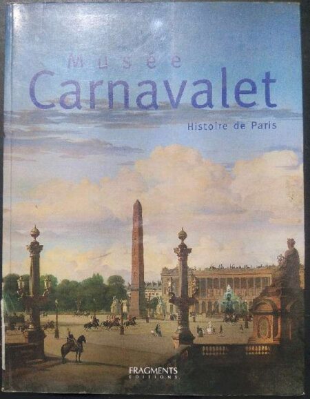 MUSEE CARNAVALET HISTOIRE DE PARIS