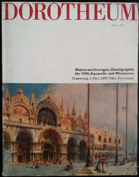 Dorotheum Meisterzeichnungen, Druckgraphik Bis 1900, Aquarelle und Miniaturen Donnerstag 5 Marz 2009 Palais Dorotheum