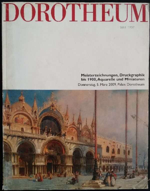 Dorotheum Meisterzeichnungen, Druckgraphik Bis 1900, Aquarelle und Miniaturen Donnerstag 5 Marz 2009 Palais Dorotheum