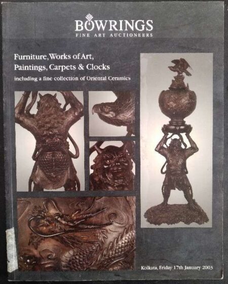 Bowrings, fine art auctioneers , furniture, works of art, paintings, carpets, and clocks including a fine collection of oriental ceramics Kolkata, Friday 17th jan 2003