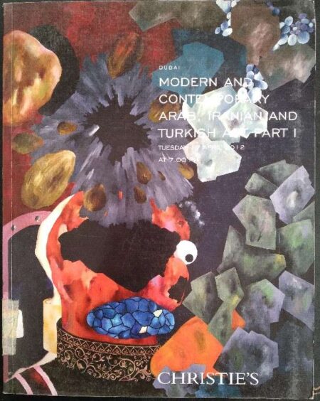 Christie's Dubai Modern and Contemporary arab, iranian and turkish art part I, Tuesday 17 April 2012, At 7.00 PM
