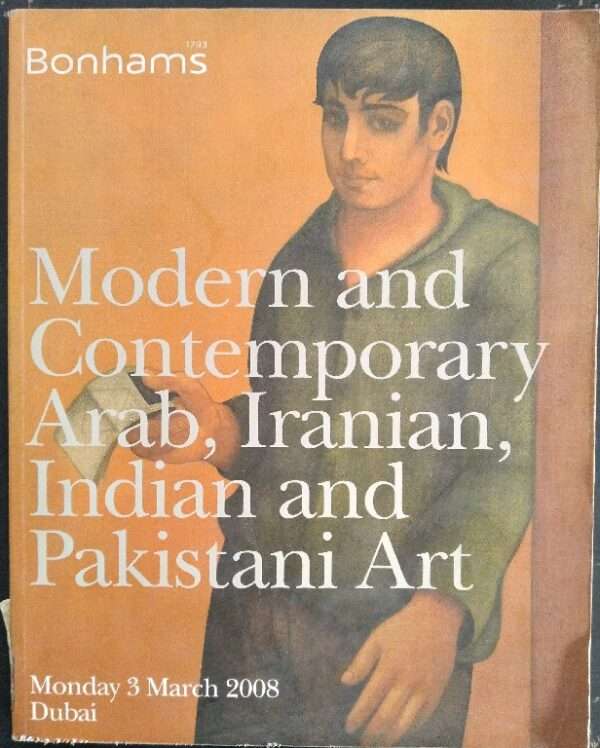 Bonhams, modern and Contemporary Arab, Iranian, Indian and Pakistani Art, Monday 3 March 2008 Dubai