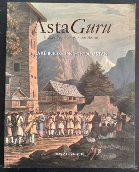 Asta Guru India's Premium Acution House Rare Books on Hindoostan May 23-24, 2018